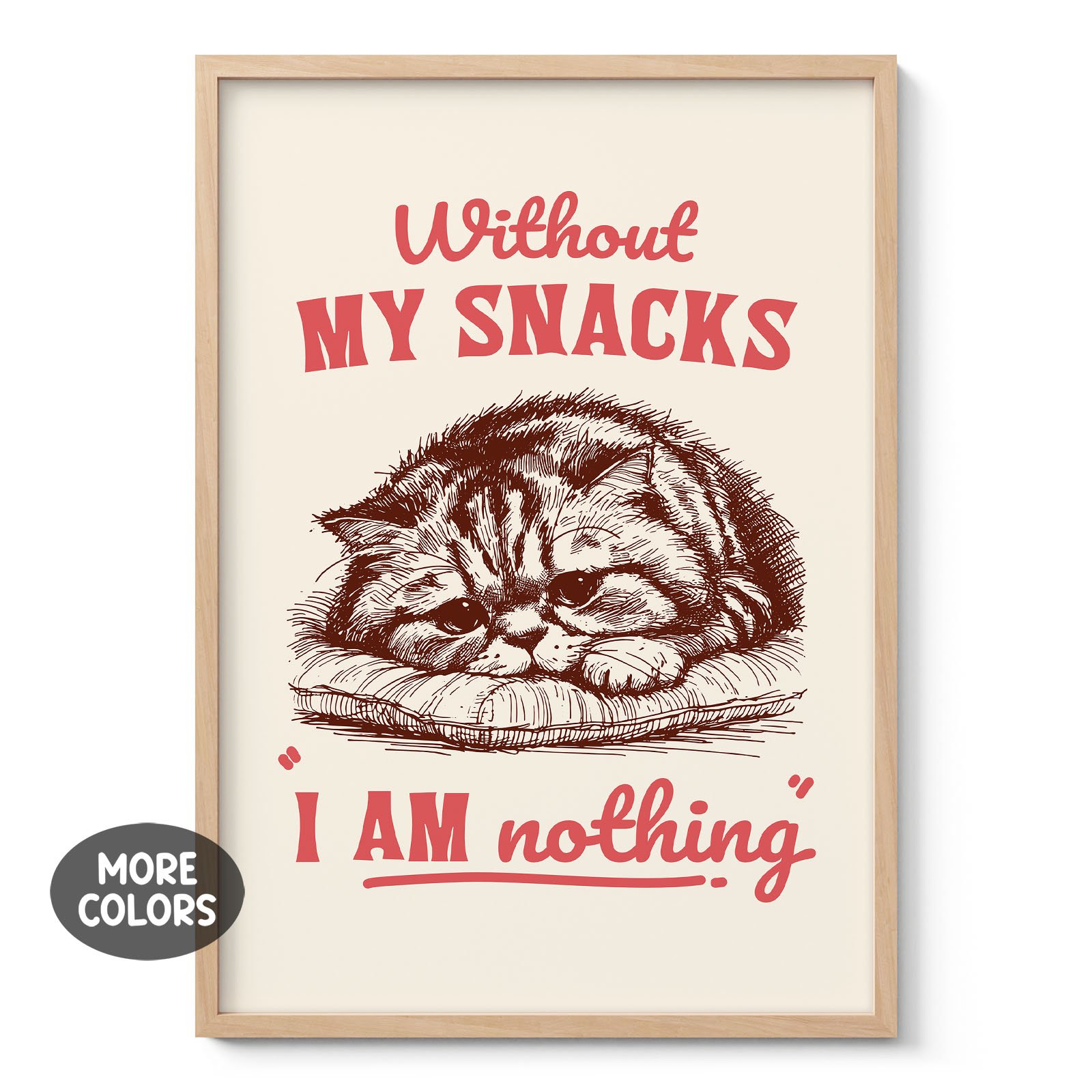 Funny Cat Wall Art – Without My Snacks I Am Nothing