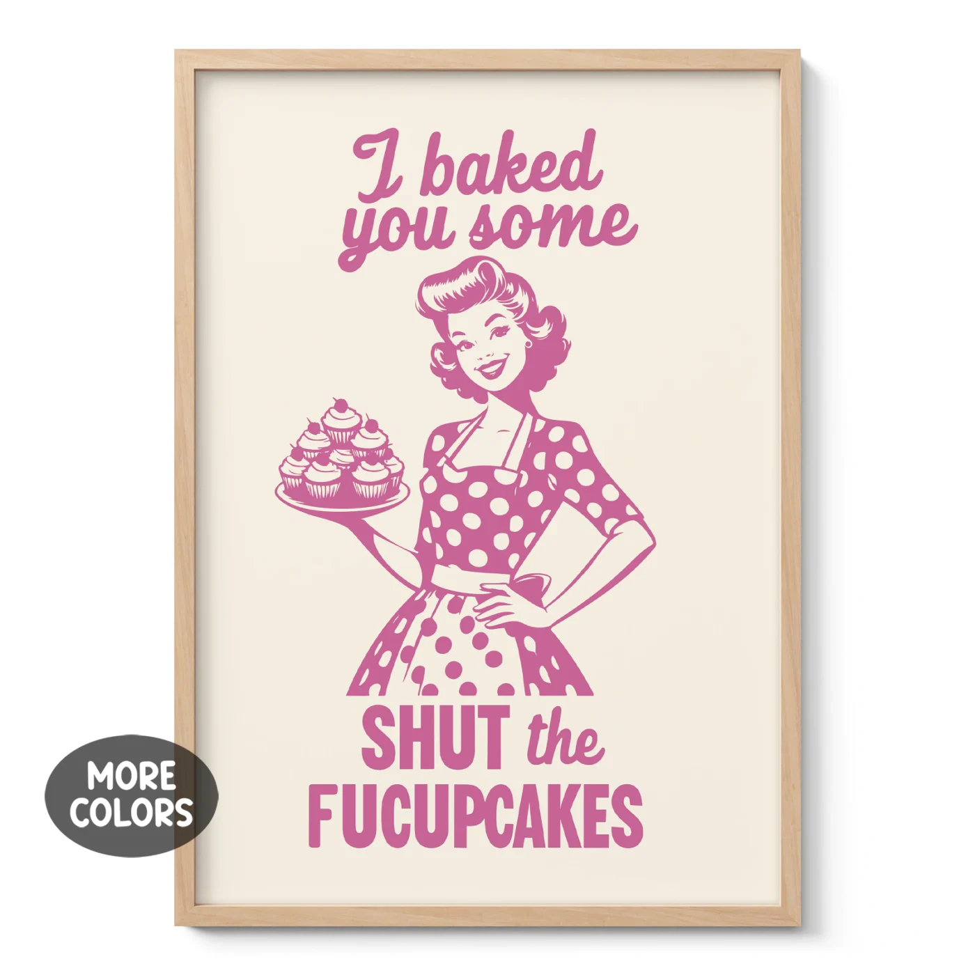 Funny Kitchen Wall Art – I Baked You Some Cupcakes