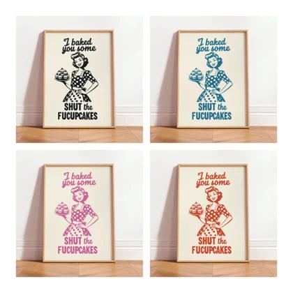 Funny Kitchen Wall Art – I Baked You Some Cupcakes