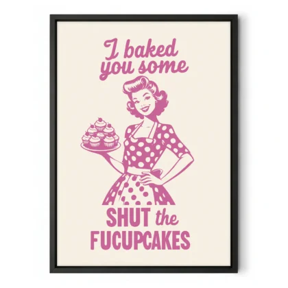 Funny Kitchen Wall Art – I Baked You Some Cupcakes