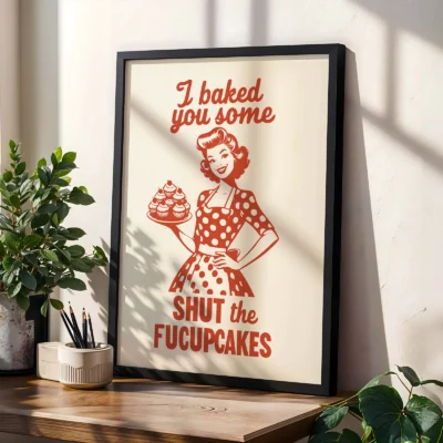 Funny Kitchen Wall Art – I Baked You Some Cupcakes