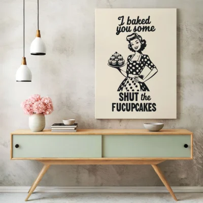 Funny Kitchen Wall Art – I Baked You Some Cupcakes