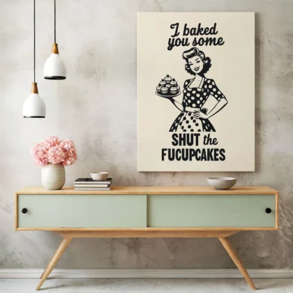 Funny Kitchen Wall Art – I Baked You Some Cupcakes