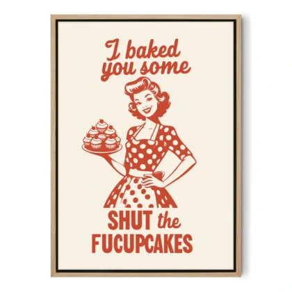 Funny Kitchen Wall Art – I Baked You Some Cupcakes