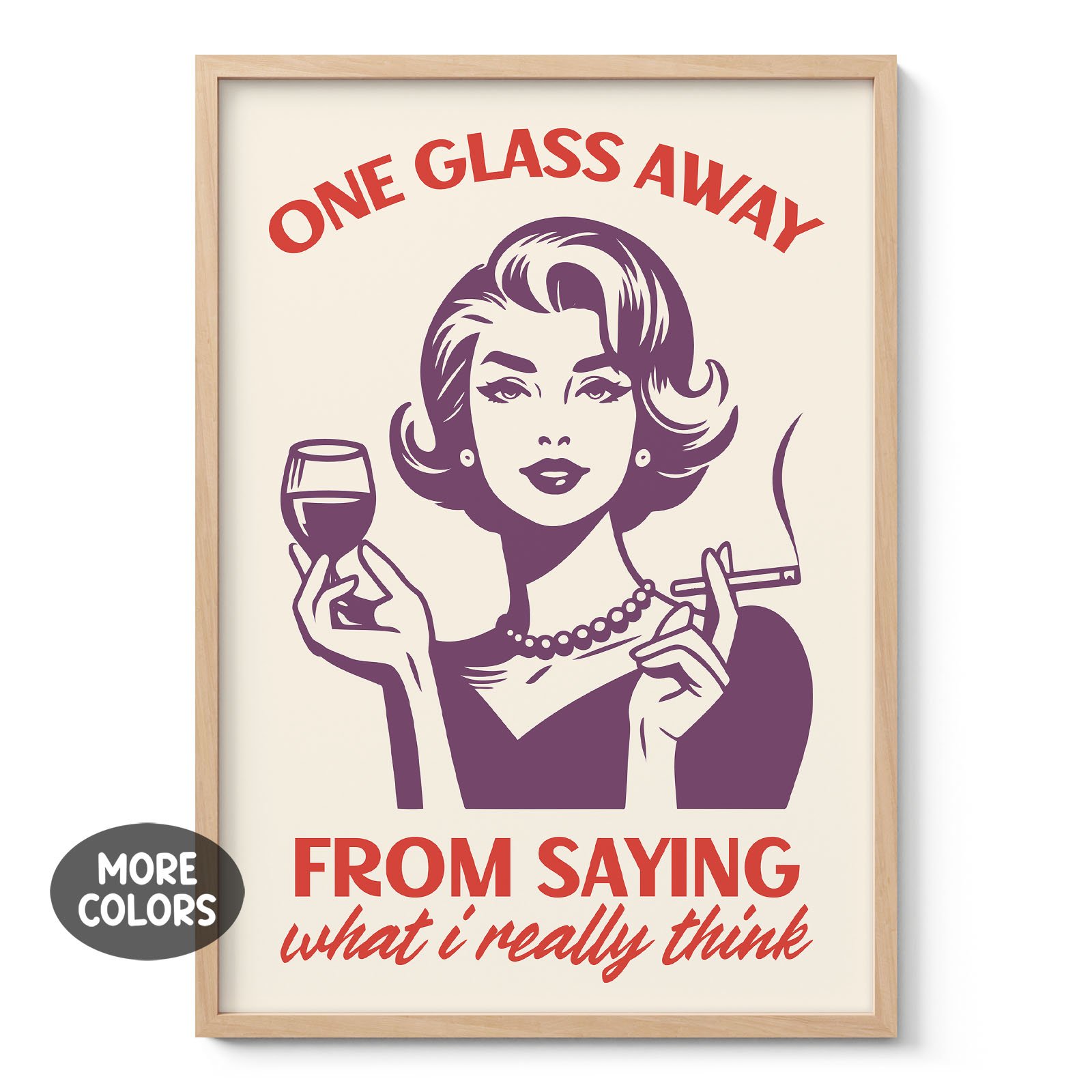 Retro Woman Wall Art – One Glass Away to Say What I Think
