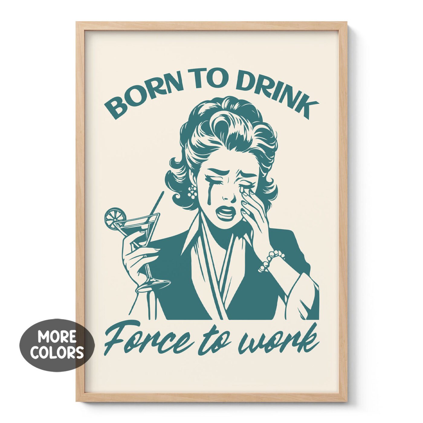 Born to Drink, Forced to Work – Retro Wall Art