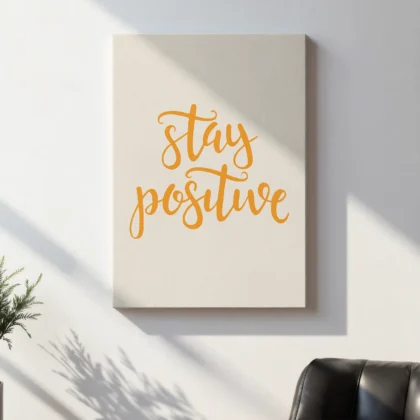 Stay Positive Poster or Canvas Print