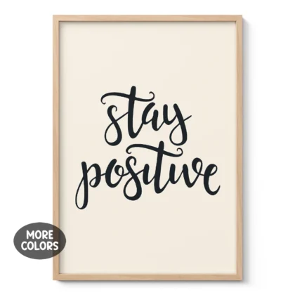 Stay Positive Poster or Canvas Print