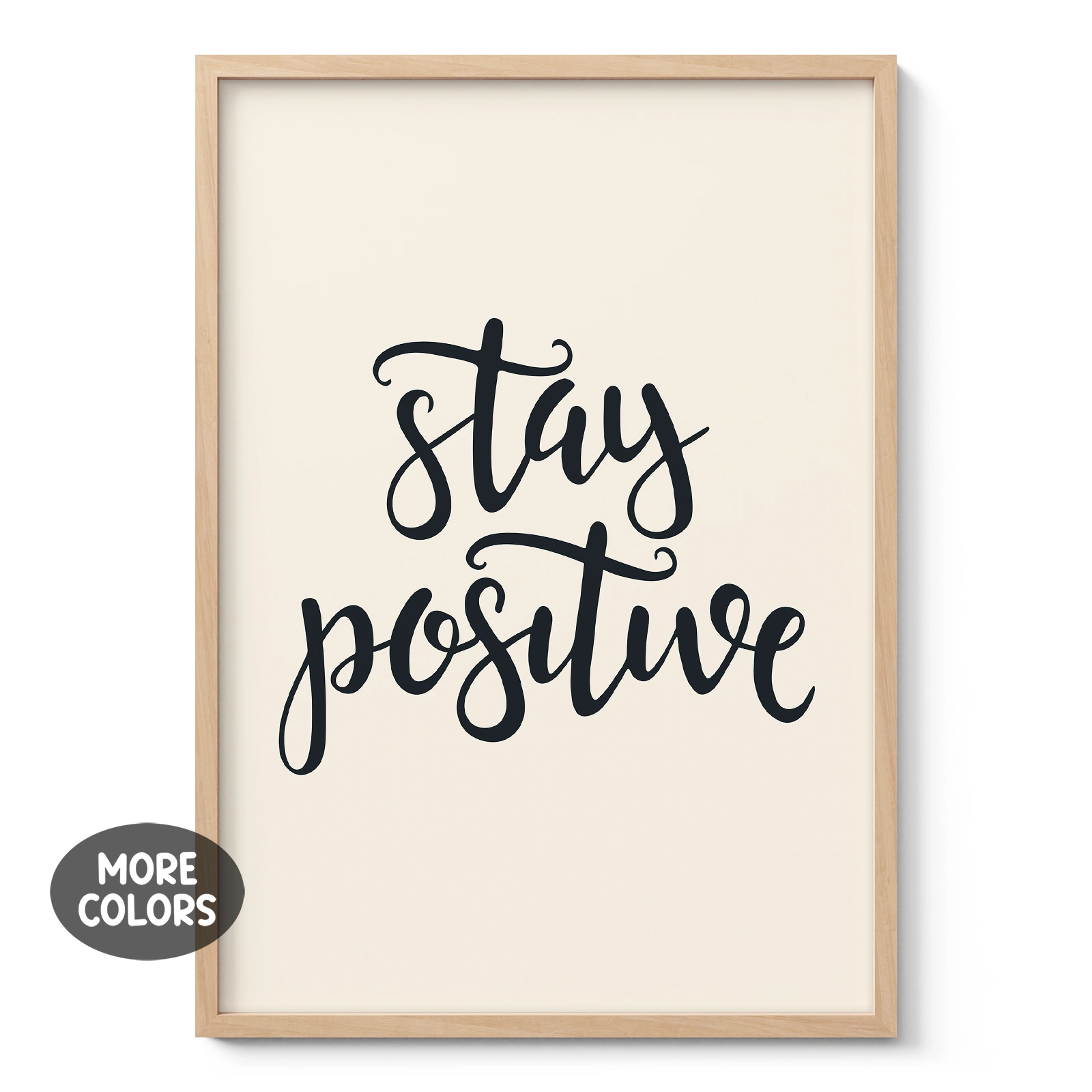 Stay Positive Poster or Canvas Print