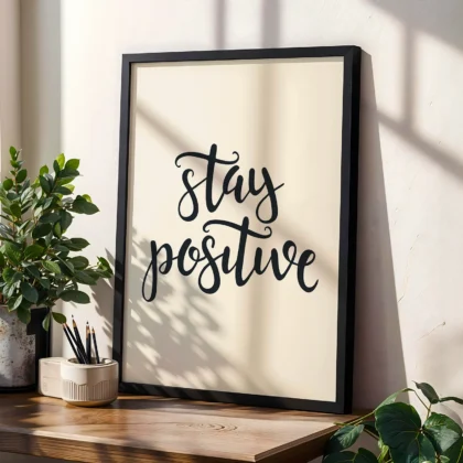 Stay Positive Poster or Canvas Print