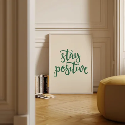 Stay Positive Poster or Canvas Print