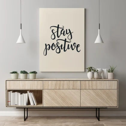 Stay Positive Poster or Canvas Print