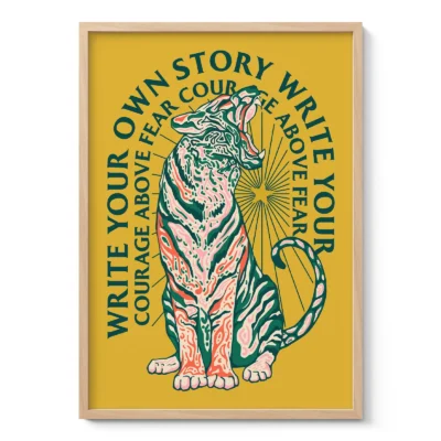 Tigro paveikslas – Write Your Story With Courage