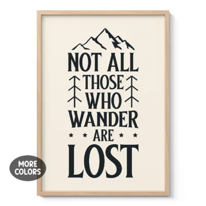 Not All Those Who Wander Are Lost Wall Art