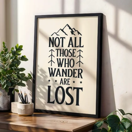 Not All Those Who Wander Are Lost Wall Art
