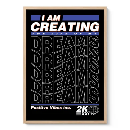 I’m Creating the Life of My Dreams Wall Art