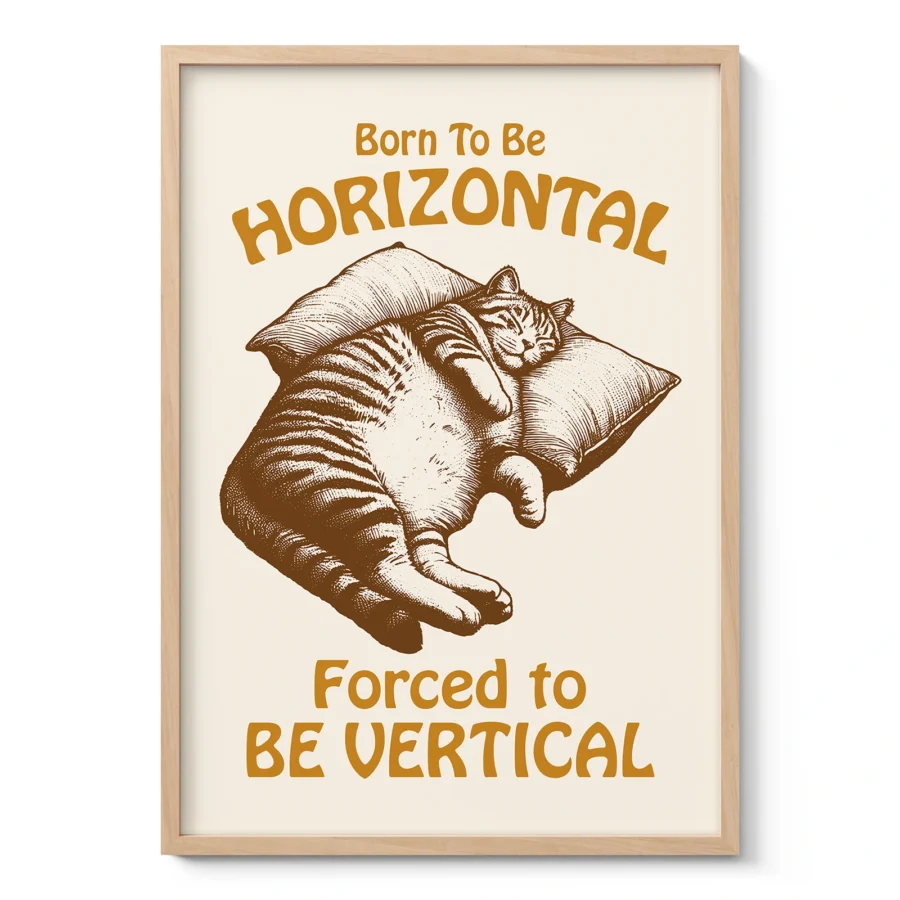 Cat Wall Art – Born to Be Horizontal, Forced to Be Vertical