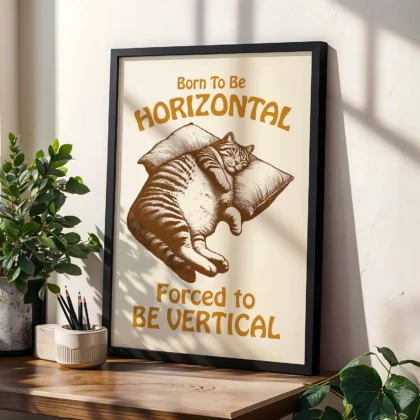 Cat Wall Art – Born to Be Horizontal, Forced to Be Vertical