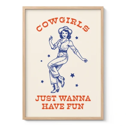 Cowgirl Wall Art – Just Wanna Have Fun Retro Poster
