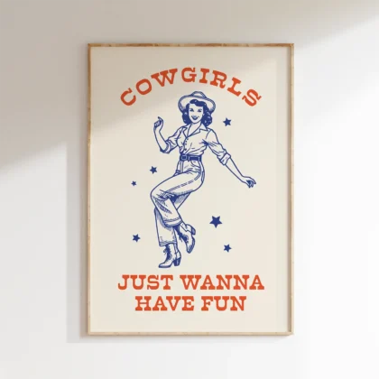 Cowgirl Wall Art – Just Wanna Have Fun Retro Poster
