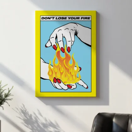 Don't Lose Your Fire Poster