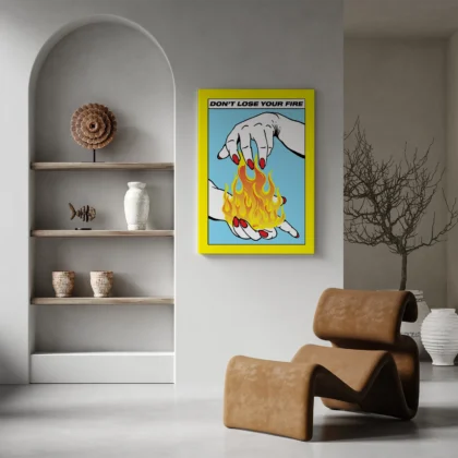 Don't Lose Your Fire Poster