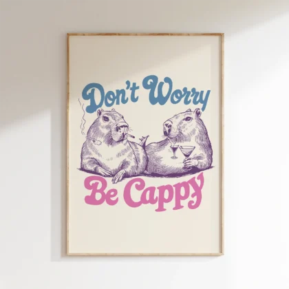 Funny Capybara Wall Art – Don’t Worry Be Cappy