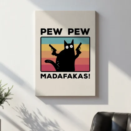 Funny Cat Wall Art – Pew Pew Madafakas