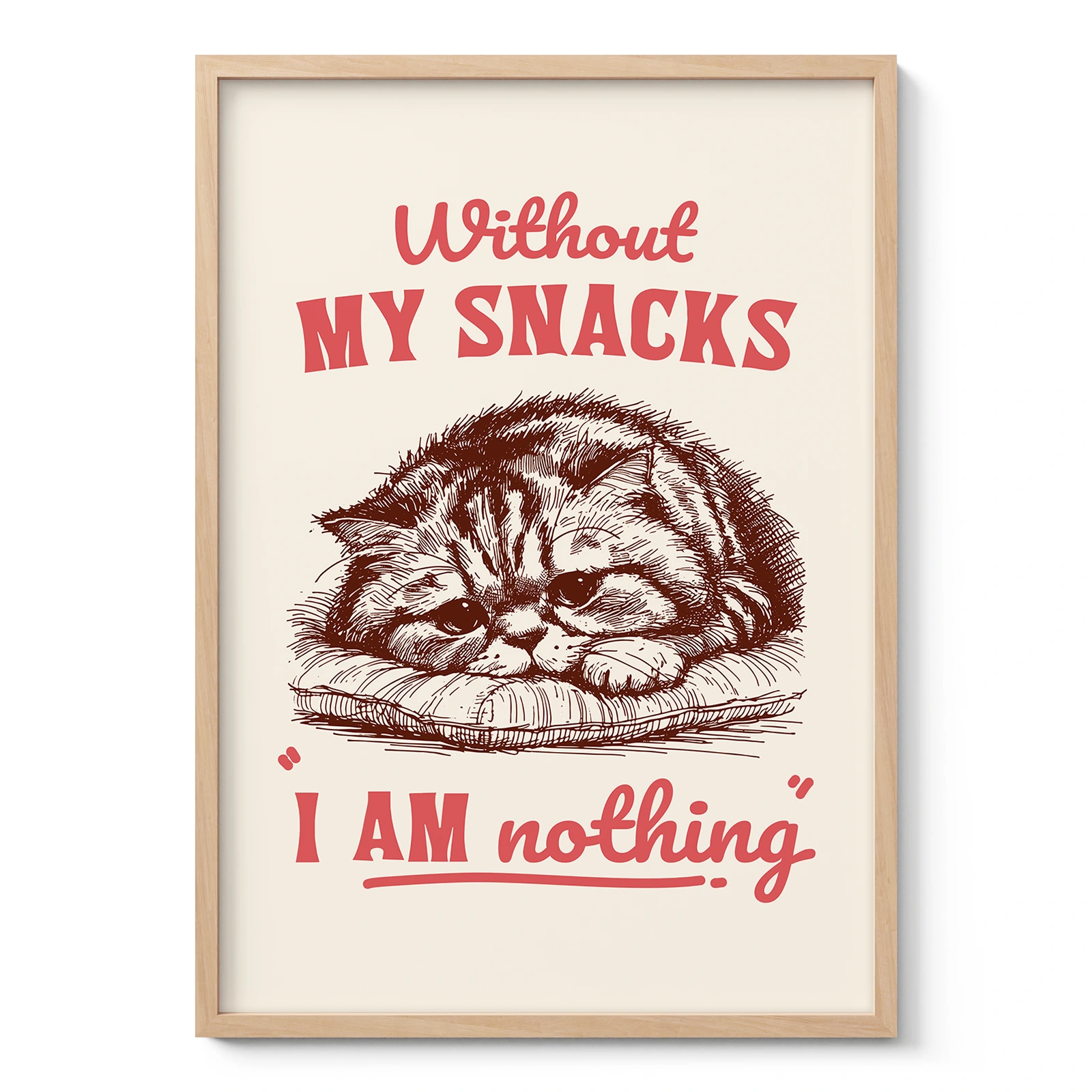 Funny Cat Wall Art – Without My Snacks I Am Nothing