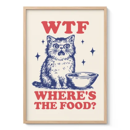 Funny Cat Wall Art – WTF Where’s The Food?