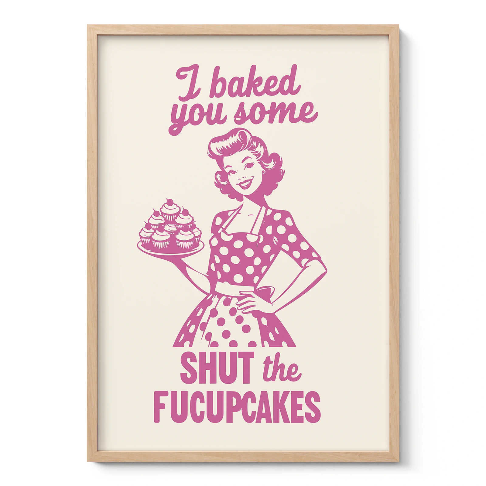 Funny Kitchen Wall Art – I Baked You Some Cupcakes