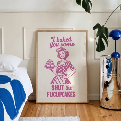Funny Kitchen Wall Art – I Baked You Some Cupcakes