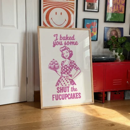 Funny Kitchen Wall Art – I Baked You Some Cupcakes
