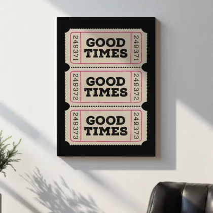 Typografie Wandbild – Good Times Ticket (Schwarz)