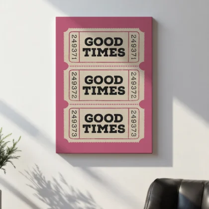 Typografie Wandbild – Good Times Ticket (Rosa)