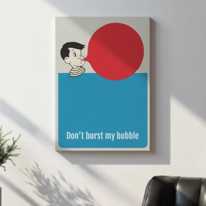 Don’t Burst My Bubble – Wall Art for Kids