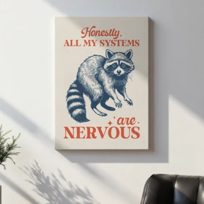 Raccoon Wall Art – Honestly, All My Systems Are Nervous