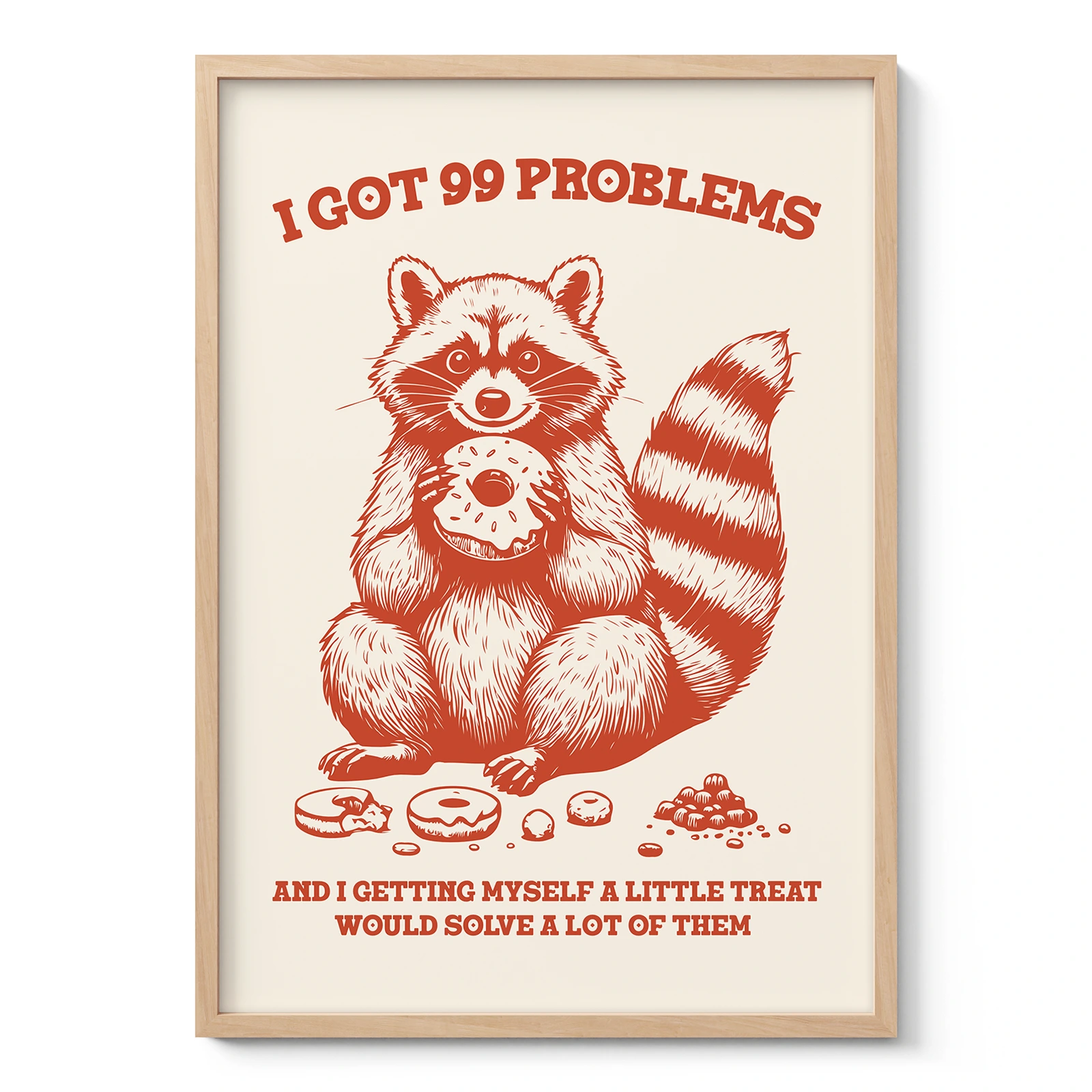 Raccoon Wall Art – I Got 99 Problems