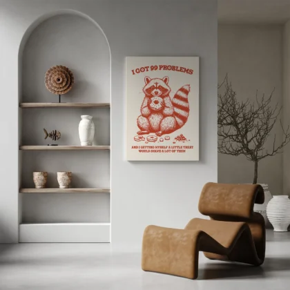 Raccoon Wall Art – I Got 99 Problems
