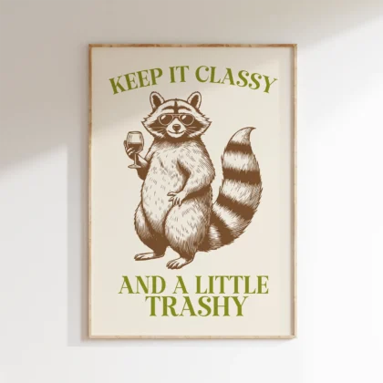 Raccoon Wall Art – Keep It Classy and a Little Trashy