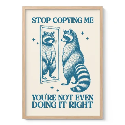 Raccoon Wall Art – Stop Copying Me