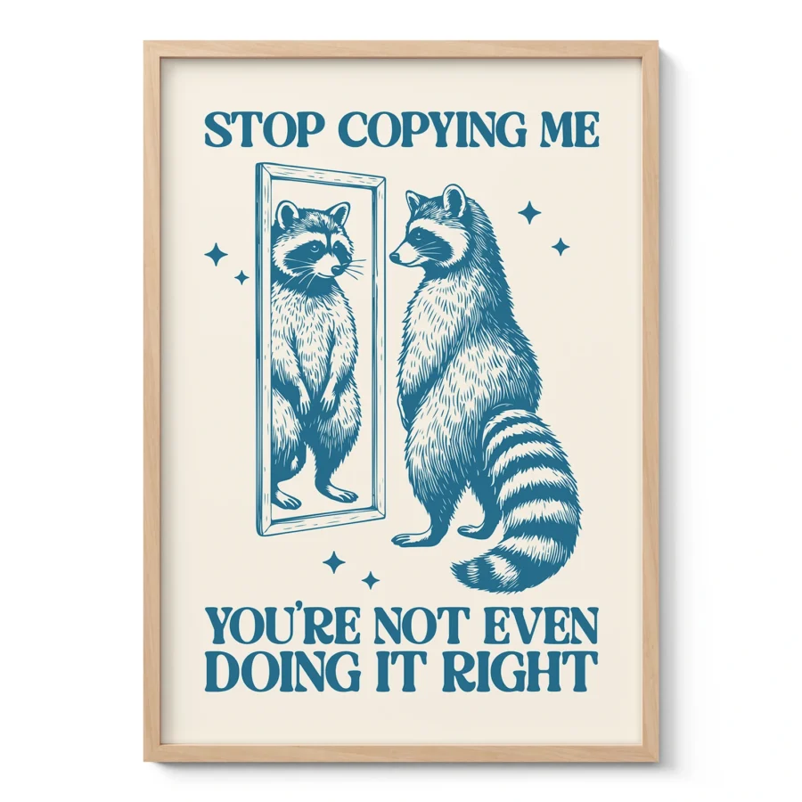 Raccoon Wall Art – Stop Copying Me