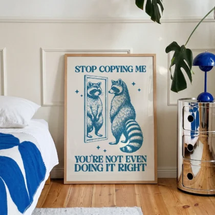 Raccoon Wall Art – Stop Copying Me