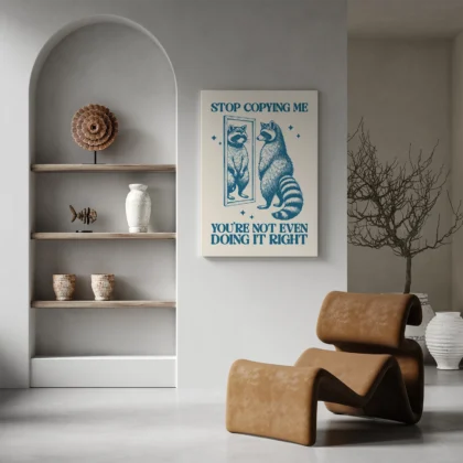 Raccoon Wall Art – Stop Copying Me