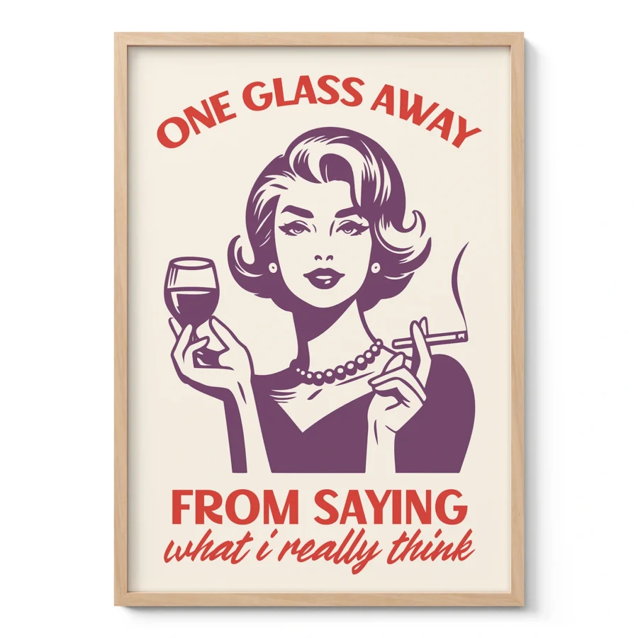 Retro Woman Wall Art – One Glass Away to Say What I Think