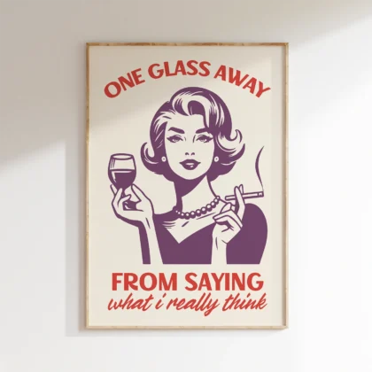 Retro Woman Wall Art – One Glass Away to Say What I Think