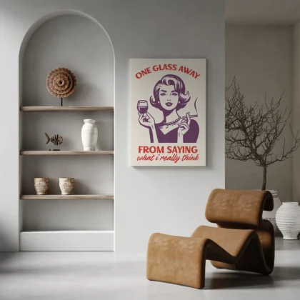 Retro Woman Wall Art – One Glass Away to Say What I Think