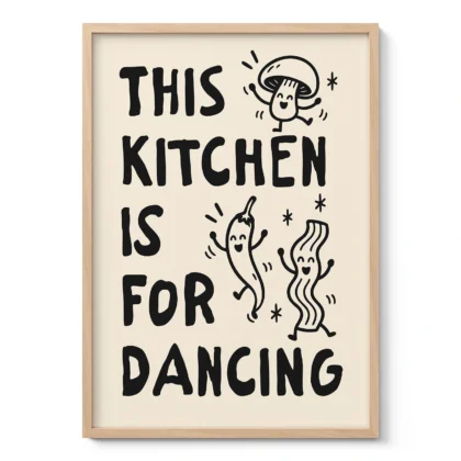 This Kitchen Is for Dancing Print – Black Wall Art