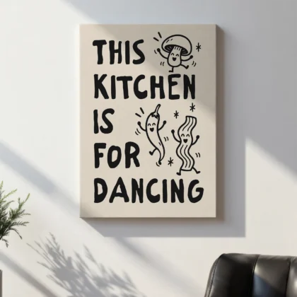 This Kitchen Is for Dancing Print – Black Wall Art