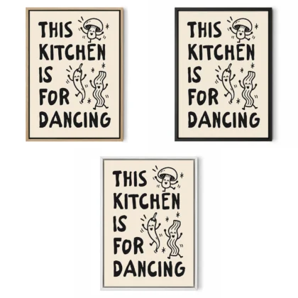 This Kitchen Is for Dancing Print – Black Wall Art